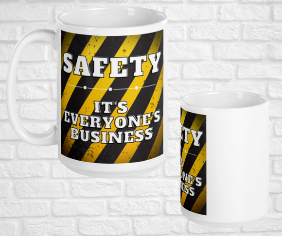 15oz. Ceramic Mug - Safety is Everyone's Business