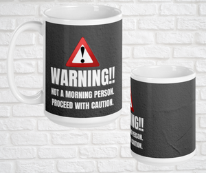 15oz. Ceramic Mug - Warning, not a morning person
