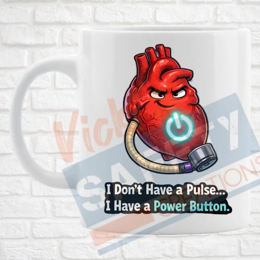 15oz. Ceramic Mug - I don’t have a pulse Ceramic Mug