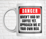 15oz. Ceramic Mug - No Coffee Yet...