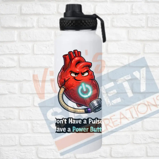 32oz. Insulated Water Bottle I don’t have a pulse Water Bottles