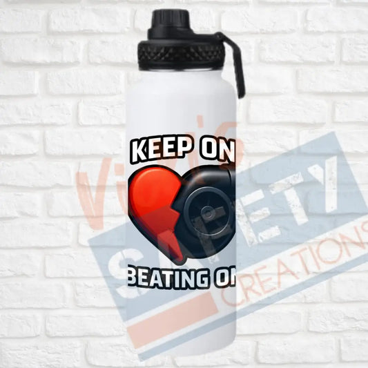 32oz. Insulated Water Bottle Keep on beating on Water Bottles