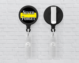 Basic Badge Reels - Never Forget...(police, firefighters, etc.)