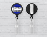 Basic Badge Reels - Never Forget...(police, firefighters, etc.)