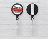 Basic Badge Reels - Never Forget...(police, firefighters, etc.)