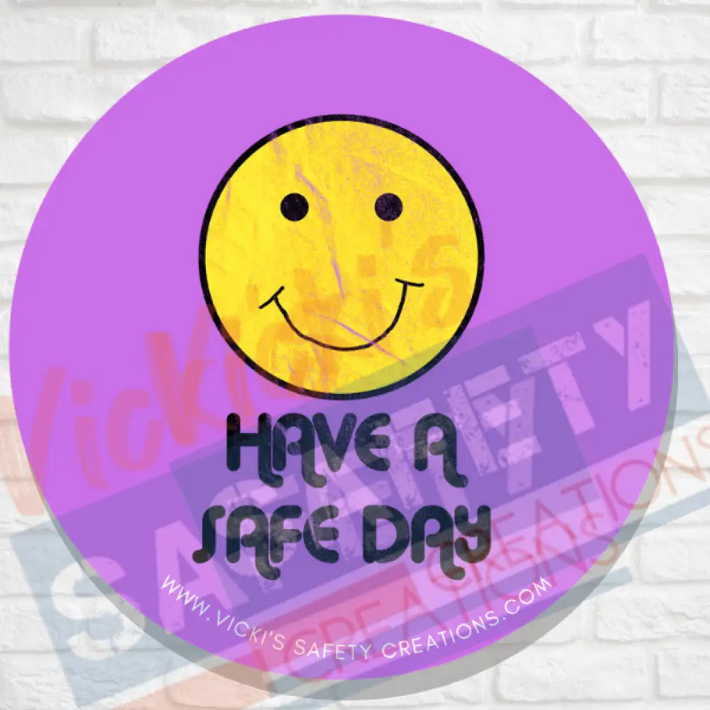 58mm (2.25’’) Button Pin-Have a Safe Day Pins