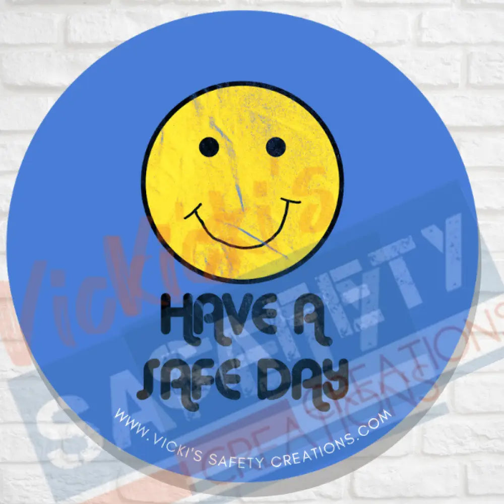58mm (2.25’’) Button Pin-Have a Safe Day Pins