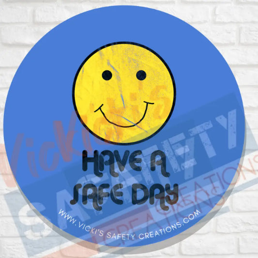 58mm (2.25’’) Button Pin-Have a Safe Day Pins