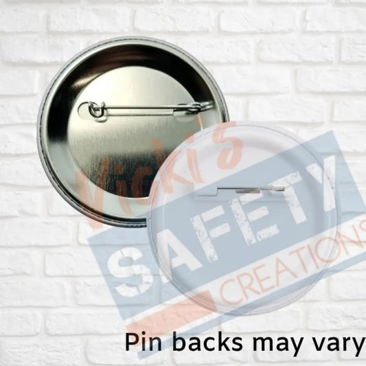 58mm (2.25’’) Button Pin-Safety Nerd Pins