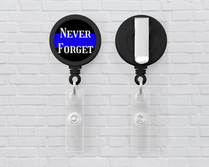 Basic Badge Reels - Never Forget...(police, firefighters, etc.)