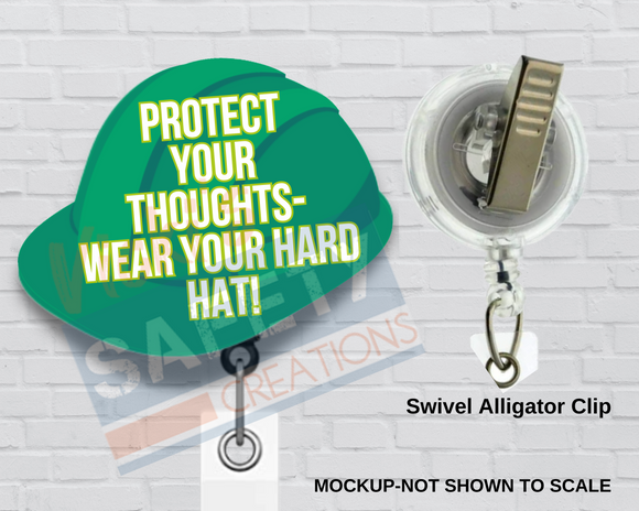 Di-cut Badge Reels-Hard Hat-Protect Your Thoughts...