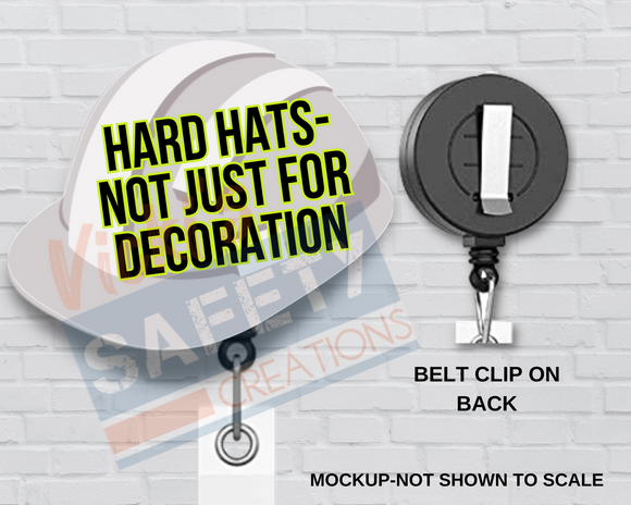 Di-cut Badge Reels-Hard Hat-Not Just Decoration