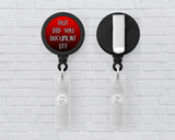 Basic Badge Reels - Did you document...(Asst. Colors)