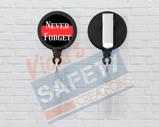 Basic Badge Reels - Never Forget...(police firefighters etc.) Firefighter Badge Reels