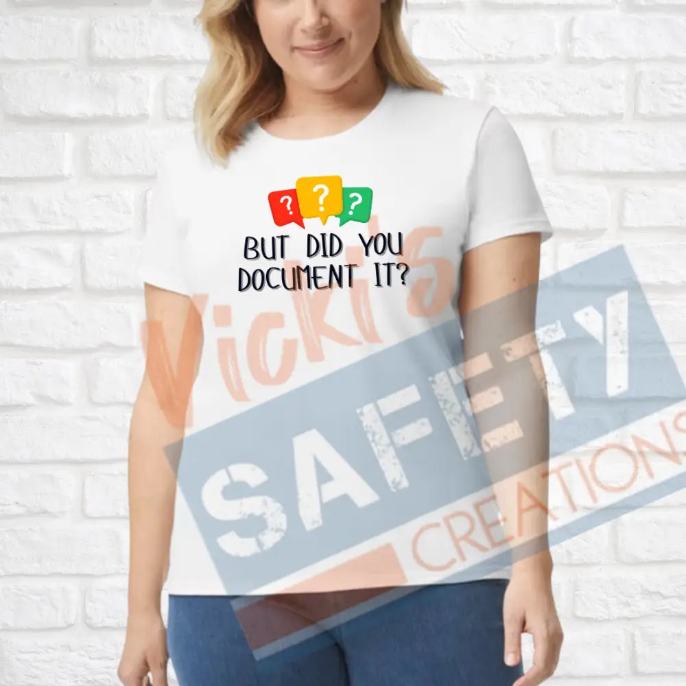 Did you document it? (Adult Youth Toddler Infant Sizes) T-shirt/Onesie / LADIES-Small Adult Clothing