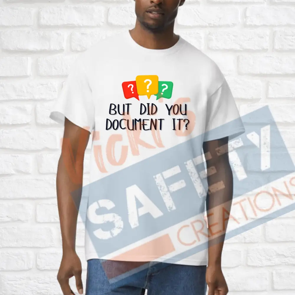 Did you document it? (Adult Youth Toddler Infant Sizes) T-shirt/Onesie / ADULT-Small Adult Clothing