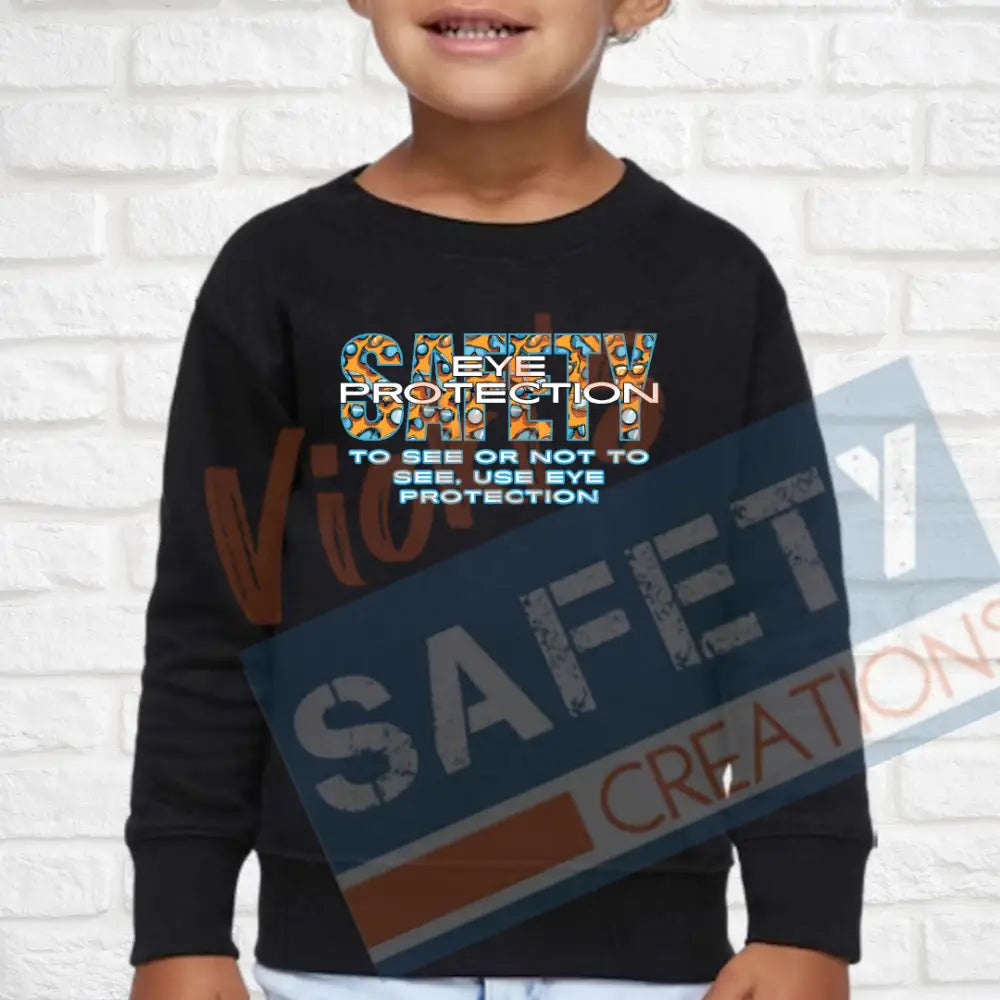 EYE PROTECTION Safety (Adult Youth Toddler Infant Sizes) Crew Sweatshirt / TODDLER-3T Adult Clothing