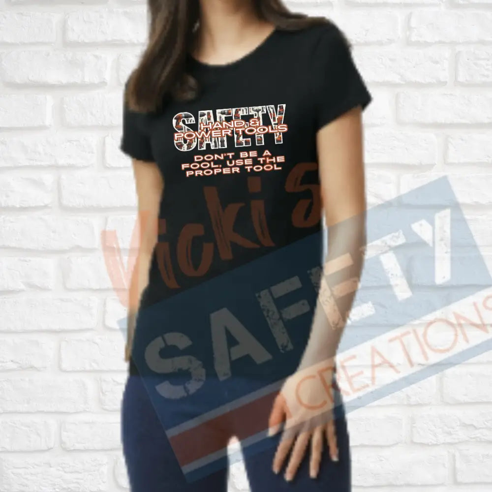 Hand & Power Tools Safety (Adult Youth Toddler Infant Sizes) T-shirt/Onesie / LADIES-Small Adult Clothing