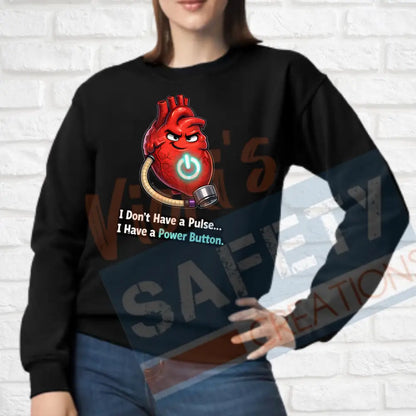 I don’t have a pulse... (Adult Youth Toddler Infant Sizes) Crew Sweatshirt / ADULT-Small Adult Clothing