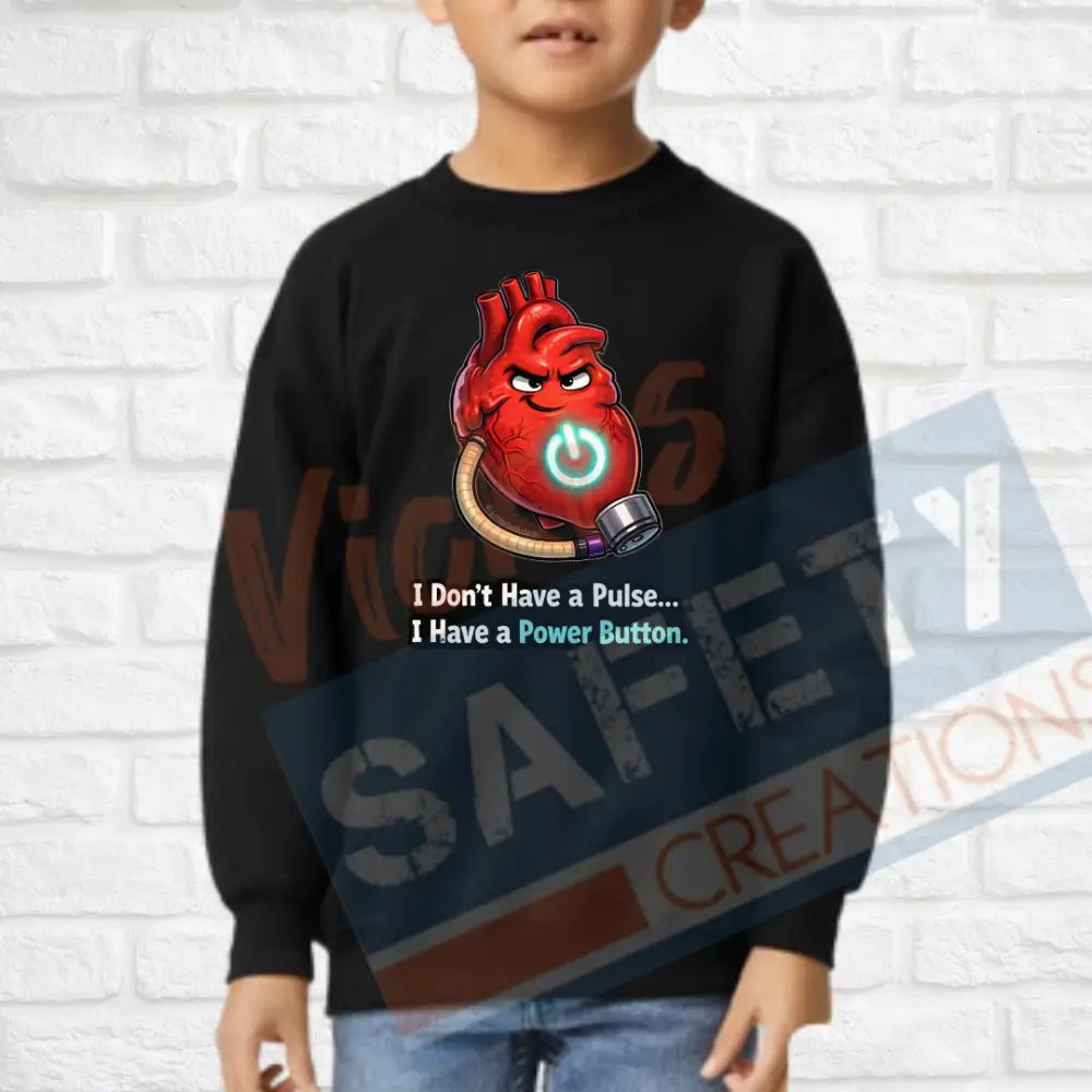 I don’t have a pulse... (Adult Youth Toddler Infant Sizes) Crew Sweatshirt / YOUTH-XSmall Adult Clothing
