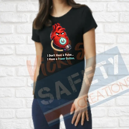 I don’t have a pulse... (Adult Youth Toddler Infant Sizes) T-shirt/Onesie / LADIES-SMALL Adult Clothing