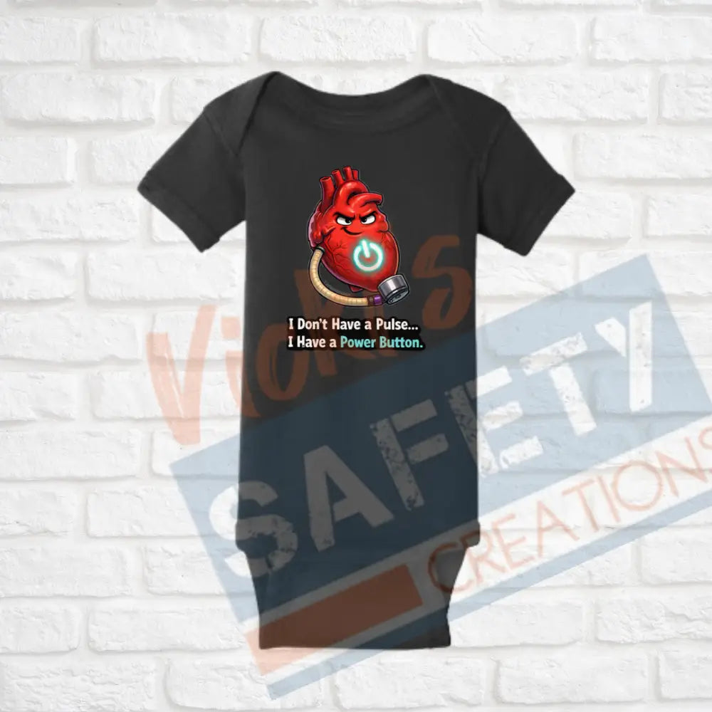 I don’t have a pulse... (Adult Youth Toddler Infant Sizes) T-shirt/Onesie / INFANT-Newborn Adult Clothing