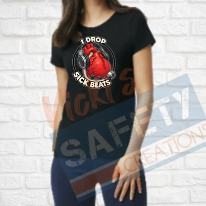 I drop sick beats Tops (Adult Youth Toddler Infant Sizes) T-shirt/Onesie / LADIES-SMALL Adult Clothing