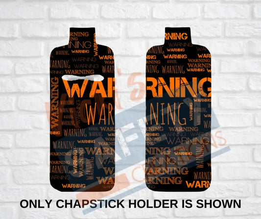 Keychain accessories - Chapstick Holder Lotion Holder Key fob -WARNING Car gift set