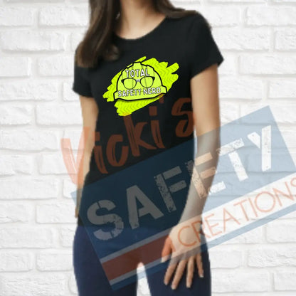 Total Safety Nerd (Adult Youth Toddler Infant Sizes) T-shirt/Onesie / LADIES-SMALL Adult Clothing
